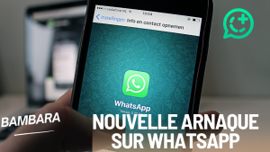 Lire la suite à propos de l’article BAMBARA NOUVELLE ARNAQUE SUR WHATSAPP BAMANAKAN DIOULA MALINKE