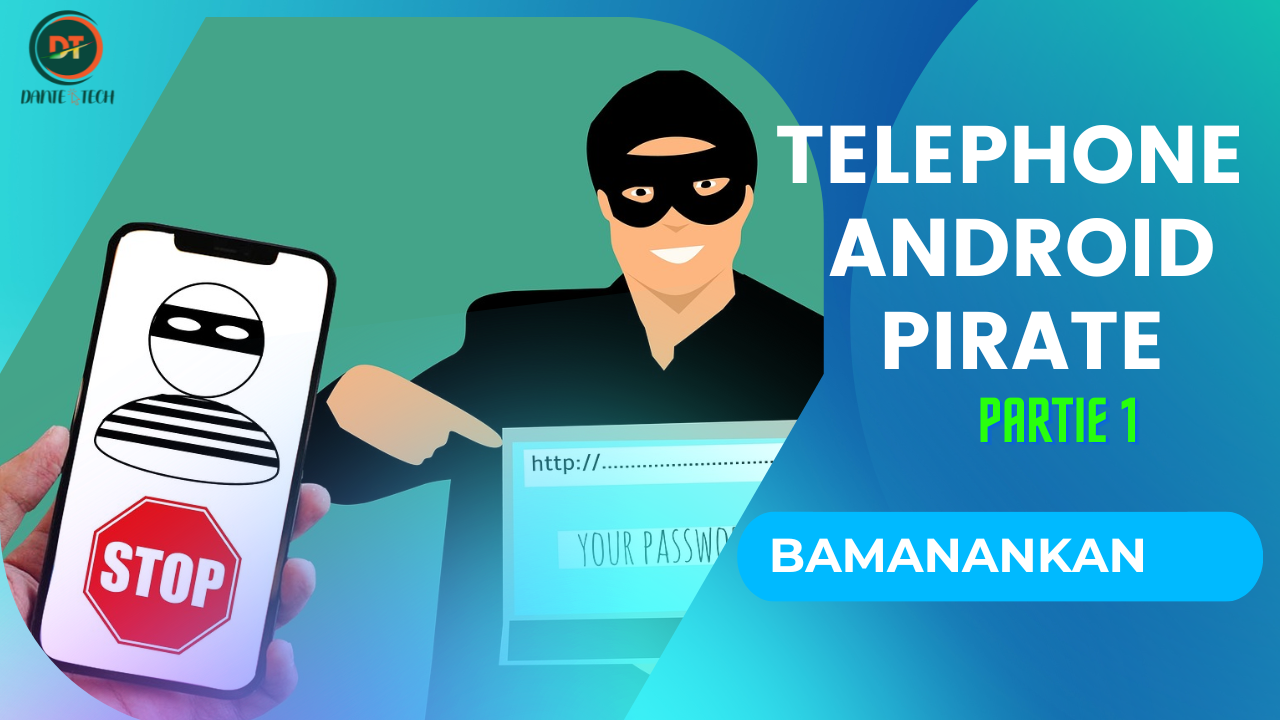 Lire la suite à propos de l’article BAMBARA Partie N°1 Téléphone Android piraté