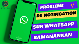 Lire la suite à propos de l’article BAMBARA N°82 PROBLEME DE NOTIFICATION SUR WHATSAPP BAMANAKAN DIOULA MALINKE