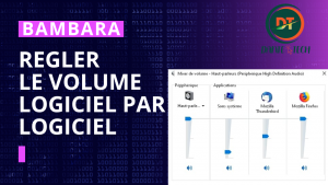 Lire la suite à propos de l’article BAMBARA – REGLER LE VOLUME LOGICIEL PAR LOGICIEL