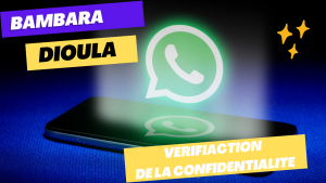 Lire la suite à propos de l’article BAMBARA N°85 VERIFICATION DE LA CONFIDENTIALITE whatsapp BAMANAKAN DIOULA MALINKE
