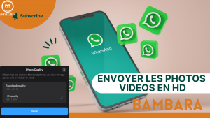 Lire la suite à propos de l’article BAMBARA N° 85 COMMENT ENVOYER LES PHOTOS / VIDEOS EN HD HAUTE QUALITE SUR WHATSAPP BAMANAKAN MALINKE